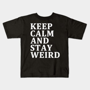 keep clam and be weird - distressed white design Kids T-Shirt